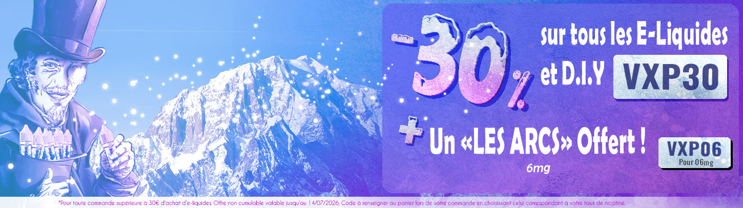 -30% sur les e-liquides et DIY avec le code "VXP30" + un Les Arcs offert avec le code "VXP06"