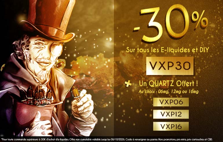 -30% sur les e-liquides et DIY avec le code "VXP30" + un Quartz offert en 6mg,12mg ou 16mg avec le code "VXP06", "VXP12" et "VXP16"