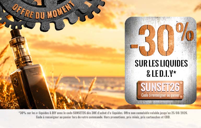 -30% sur les e-liquides et DIY avec le code : SUNSET26 jusqu'au 25/08/2026. Livraison offerte d&egrave;s 29,90 &euro; chez VAP'EXPERT.