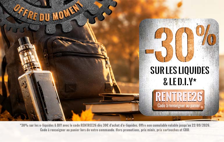 Cette semaine, faites-vous plaisir &agrave; prix r&eacute;duit avec le code "RENTREE26". Livraison offerte d&egrave;s 29,90 chez vap'expert.