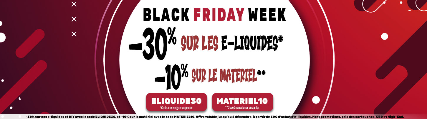 -30% sur nos e-liquides et DIY avec le code ELIQUIDE30, et -10% sur le matériel avec le code MATERIEL10. Offre valable jusqu’au 4 décembre, à partir de 30€ d’achat d’e-liquides. Hors promotions, prix des cartouches, CBD et High-End.