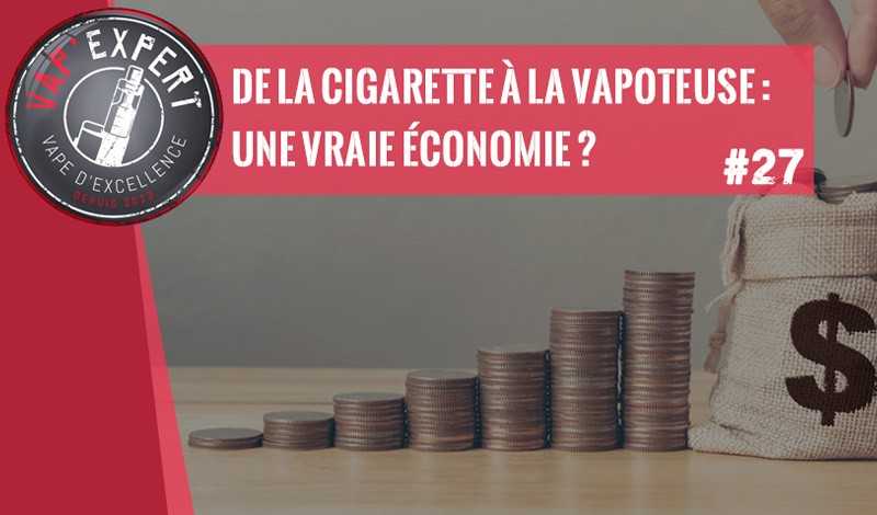 DE LA CIGARETTE A LA VAPOTEUSE : UNE VRAIE ECONOMIE ?