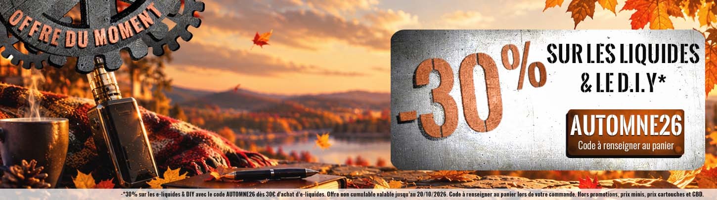 Les bons plans de l'Automne ! : -30% sur les e-liquides & DIY !